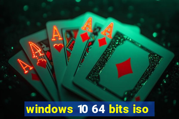 windows 10 64 bits iso